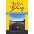 The Road to Glory: Meditations on the Way from Here to Heaven