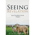 Seeing Revelation: Jesus Unveiled in Jewish Imagery