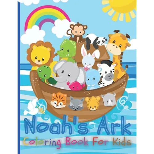 Noah's Ark Coloring Book For Kids: The Gigantic Coloring Book of Bible Stories for toddler, Birds, Beasts, Critters & Creature Edition - Paperback