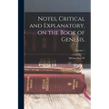 Notes, Critical and Explanatory, on the Book of Genesis.; Volume 1