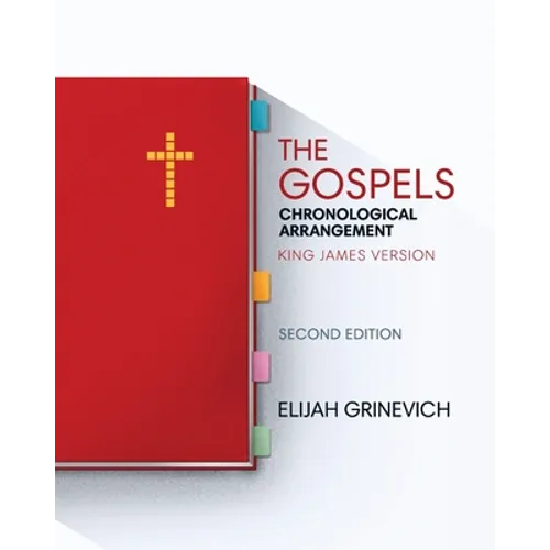 The Gospels: Chronological Arrangement - King James Version