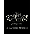 The Gospel of Matthew: Super Large Print Edition