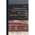 The Translations Made From The Original Aramaic Gospels