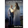 A Common Man On a Long Walk with Jesus - Questions Of God