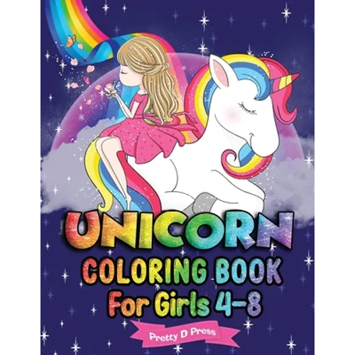 Unicorn Coloring Book for Girls 4-8: All The Pretty Little Horses Picture book - A children's coloring book for 4-8 year old kids For home or travel