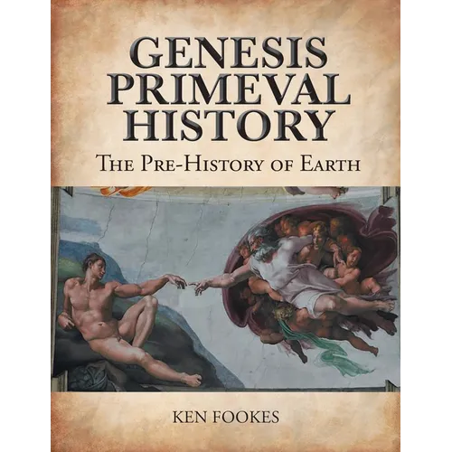 Genesis Primeval History: The Pre-History of Earth