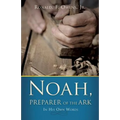 Noah, Preparer of the Ark