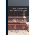 How to Master the English Bible