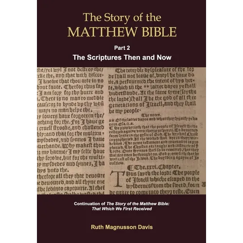 The Story of the Matthew Bible: Part 2, The Scriptures Then and Now