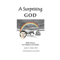 A Surprising God: Bible Stories for Children and Adults