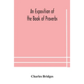 An Exposition Of The Book Of Proverbs