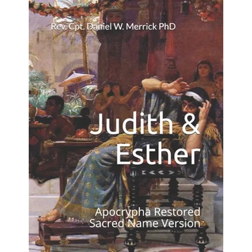 Judith & Esther: Apocrypha Restored Sacred Name Version