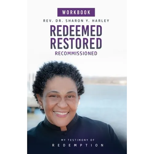 Redeemed Restored Recommissioned My Testimony of Redemption Workbook