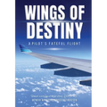 Wings Of Destiny: A Pilot's Fateful Flight