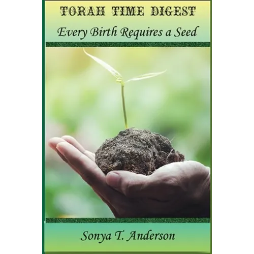 Torah Time Digest: Every Birth Requires a Seed