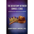 The Dichotomy Between Samuel & Saul: An Introspective View of Their Roles in the Life of King David