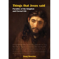 Things that Jesus said Parables of the Kingdom and Eternal Life