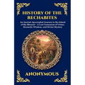 History of the Rechabites: An Ancient Apocryphal Journey to the Island of the Blessed - A Lost Testament of Virtue, Hermetic Wisdom, and Divine Myster