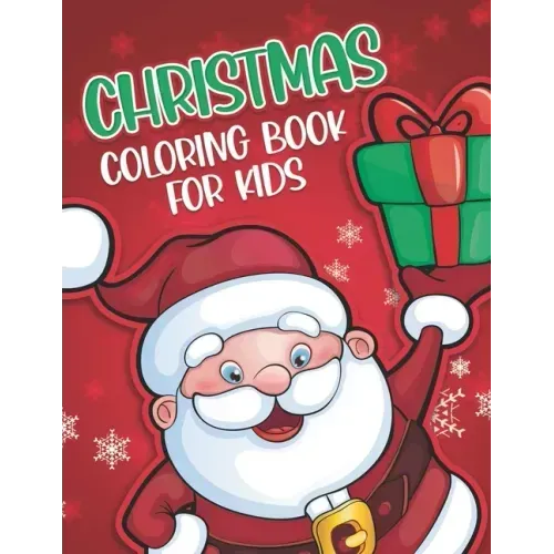 Christmas Coloring Book for Kids: 60 Coloring Pages for Children - Color Santa Claus, Reindeers, Snow Man and More! - Best Christmas Gift for Kids