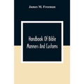 Handbook Of Bible Manners And Customs