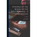 Synopsis of the Books of the Bible, (Genesis - II Chronicles); Volume I