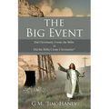 The Big Event: Did Christianity Create the Bible or Did the Bible Create Christianity?