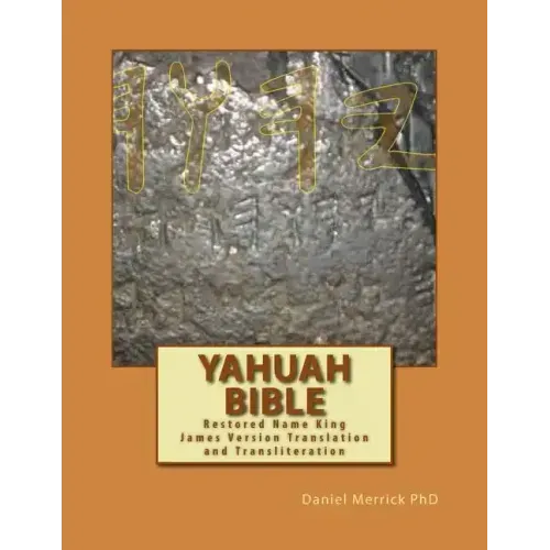 Yahuah Bible: Restored Name King James Version Translation and Transliteration