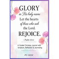 Jmj: "GLORY In His Holy Name"-Psalm 105:3: A Guided Christian Journal with Scripture, Reflection, and Journaling Faith-Based Devotional Workbook