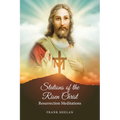 Stations of the Risen Christ: Resurrection Meditations