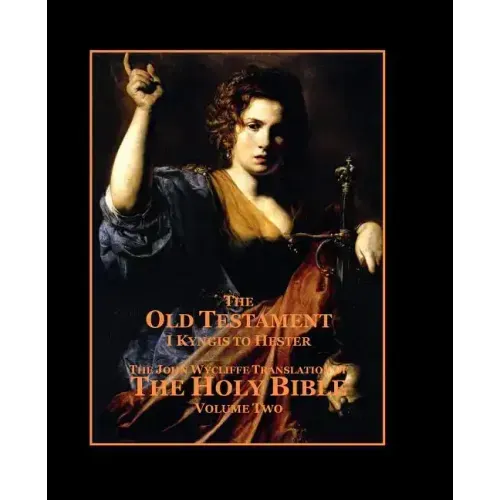 The Holy Bible - Vol. 2 - The Old Testament: as Translated by John Wycliffe