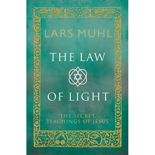 The Law of Light: The Secret Teachings of Jesus