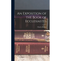 An Exposition of the Book of Ecclesiastes