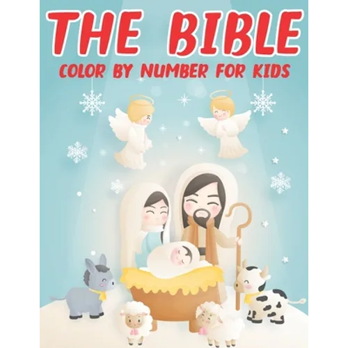 The Bible Color By Number For Kids: Bible Coloring Activity Book for Christians (volume 1)