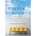 The Waiting Room: 60 Meditations for Finding Peace & Hope in a Health Crisis