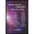 His Name Shall Be Called...: Studies of Names and Titles of Jesus Christ