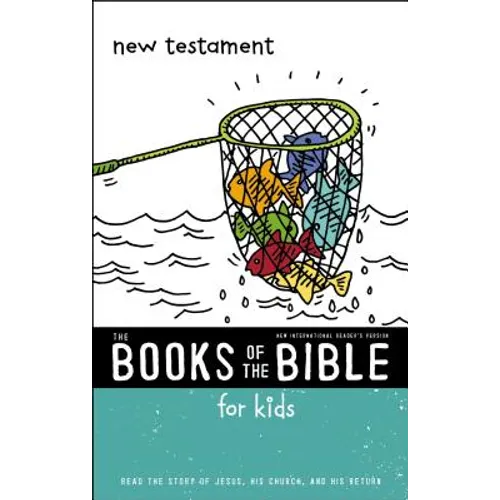 Nirv, the Books of the Bible for Kids: New Testament, Paperback: Read the Story of Jesus, His Church, and His Return