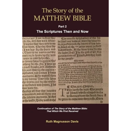 The Story of the Matthew Bible: Part 2, The Scriptures Then and Now