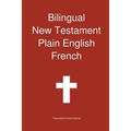 Bilingual New Testament, Plain English - French