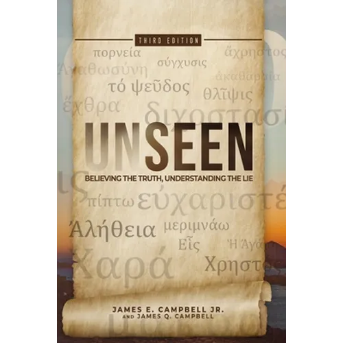 Unseen: Believing the Truth, Understanding the Lie