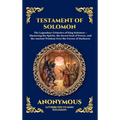 Testament of Solomon: The Legendary Grimoire of King Solomon - Mastering the Spirits, the Secret Seal of Power, and the Ancient Wisdom Over the Forces