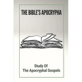 The Bible's Apocrypha: Study Of The Apocryphal Gospels: History Of The Ancient Apocryphal Texts