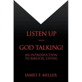 Listen Up--God Talking!: An Introduction to Biblical Living
