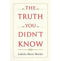 The Truth You Didn't Know