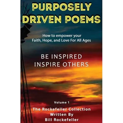 Purposely Driven Poems: The Rockefeller Collection Volume I