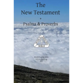The New Testament + Psalms & Proverbs World English Bible U. S. A. Spelling