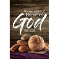 Recipes For The Bread Of God: John 6:33
