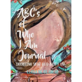 ABC's of Who I Am Journal -Decreeing who God says I am