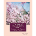 The Book of Proverbs (KJV) - Book 1: Gigantic Print Edition