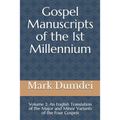 Gospel Manuscripts of the 1st Millennium: Volume 2: An English Translation of the Major and Minor Variants of the Four Gospels