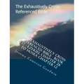 The Exhaustively Cross-Referenced Bible - Book 17 - Ezekiel Chapter 28 To Hosea Chapter 12: The Exhaustively Cross-Referenced Bible Series